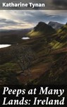 Peeps at Many Lands: Ireland - Katharine Tynan - 4064066170974