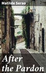 After the Pardon - Matilde Serao - 4064066183615