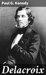 Delacroix - Paul G. Konody - 4064066187347