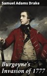 Burgoyne's Invasion of 1777 - Samuel Adams Drake ; Vanessa Cross - 4064066190743
