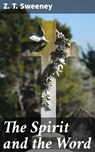 The Spirit and the Word - Z. T. Sweeney - 4064066195793