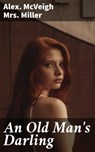 An Old Man's Darling - Alex. McVeigh Mrs. Miller - 4064066200190