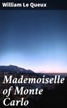 Mademoiselle of Monte Carlo - William Le Queux - 4064066202576