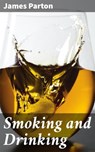 Smoking and Drinking - James Parton - 4064066203801
