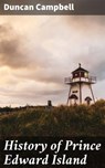 History of Prince Edward Island - Duncan Campbell - 4064066206949
