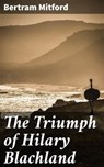 The Triumph of Hilary Blachland - Bertram Mitford - 4064066208363