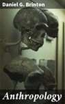 Anthropology - Daniel G. Brinton - 4064066208837