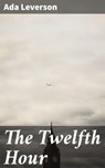 The Twelfth Hour - Ada Leverson - 4064066210052