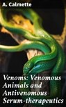 Venoms: Venomous Animals and Antivenomous Serum-therapeutics - A. Calmette - 4064066216474