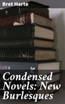 Condensed Novels: New Burlesques - Bret Harte - 4064066225018