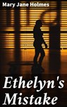 Ethelyn's Mistake - Mary Jane Holmes - 4064066228811