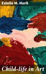 Child-life in Art - Estelle M. Hurll - 4064066240226