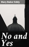 No and Yes - Mary Baker Eddy - 4064066242558