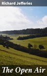 The Open Air - Richard Jefferies - 4064066246112