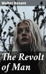 The Revolt of Man - Walter Besant ; Tessa Benson - 4064066248826