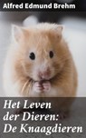 Het Leven der Dieren: De Knaagdieren - Alfred Edmund Brehm - 4064066301576