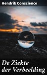 De Ziekte der Verbeelding - Hendrik Conscience - 4064066301583