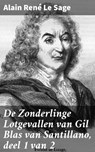 De Zonderlinge Lotgevallen van Gil Blas van Santillano, deel 1 van 2 - Alain René Le Sage - 4064066301828
