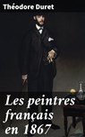 Les peintres français en 1867 - Théodore Duret - 4064066306427