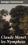 Claude Monet, les Nympheas - Georges Clemenceau ; Manon Allard - 4064066307165
