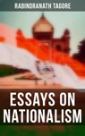 Essays on Nationalism - Rabindranath Tagore ; Declan Murphy - 4064066309985