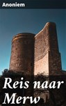 Reis naar Merw - Anoniem - 4064066310851