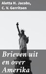 Brieven uit en over Amerika - Aletta H. Jacobs ; C. V. Gerritsen - 4064066312145