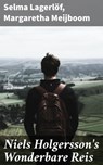 Niels Holgersson's Wonderbare Reis - Selma Lagerlöf ; Margaretha Meijboom - 4064066312909