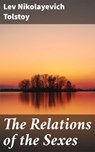 The Relations of the Sexes - Lev Nikolayevich Tolstoy - 4064066316655