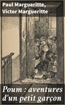 Poum : aventures d'un petit garçon - Paul Margueritte ; Victor Margueritte - 4064066325114
