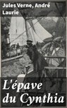 L'épave du Cynthia - Jules Verne ; André Laurie - 4064066330071