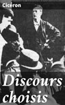 Discours choisis - Cicéron - 4064066331887