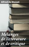 Mélanges de littérature et de critique - Alfred de Musset - 4064066337476