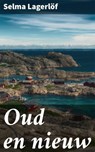 Oud en nieuw - Selma Lagerlöf - 4064066340094