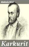 Karkurit - Aleksis Kivi - 4064066340414