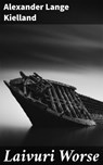 Laivuri Worse - Alexander Lange Kielland - 4064066343613