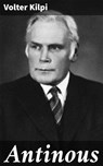 Antinous - Volter Kilpi - 4064066344382