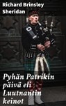 Pyhän Patrikin päivä eli Luutnantin keinot - Richard Brinsley Sheridan - 4064066347000