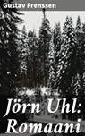 Jörn Uhl: Romaani - Gustav Frenssen - 4064066347635