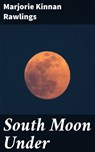 South Moon Under - Marjorie Kinnan Rawlings ; Zoe Carrington - 4064066355128