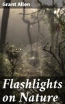 Flashlights on Nature - Grant Allen - 4064066363604