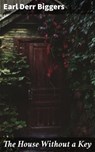 The House Without a Key - Earl Derr Biggers - 4064066364922