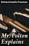Mr. Polton Explains - Richard Austin Freeman - 4064066365516