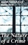 The Nature of a Crime - Joseph Conrad ; Ford Madox Ford - 4064066367268