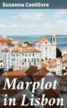 Marplot in Lisbon - Susanna Centlivre ; Noah Sterling - 4064066367800