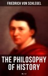 The Philosophy of History (Vol.1&2) - Friedrich von Schlegel - 4064066382896