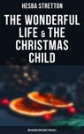 The Wonderful Life & The Christmas Child (Musaicum Christmas Specials) - Hesba Stretton - 4064066385118