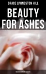 Beauty for Ashes (Musaicum Romance Classics) - Grace Livingston Hill - 4064066385521