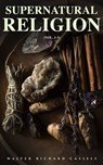 Supernatural Religion (Vol. 1-3) - Walter Richard Cassels - 4064066389819