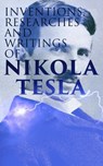 Inventions, Researches and Writings of Nikola Tesla - Thomas Commerford Martin ; Nikola Tesla - 4064066391935